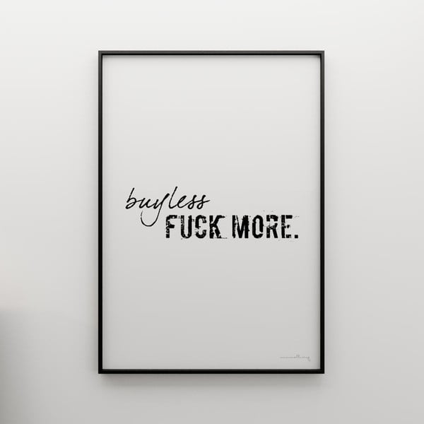 Plakat Buy less, fuck more, 100x70 cm