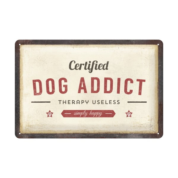 Dekoracyjna tabliczka ścienna Postershop Certified Dog Addict