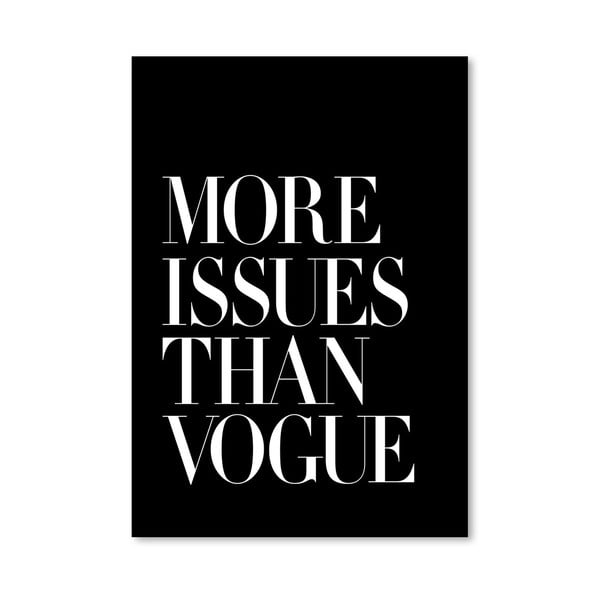 Plakat "More Issues Than Vogue Black", 42x60 cm