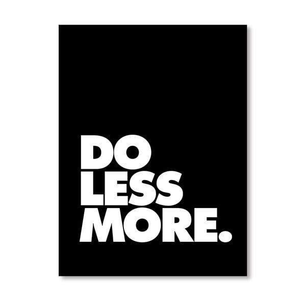 Plakat "Do Less More", 42x60 cm