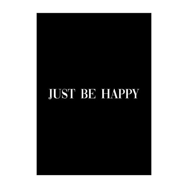 Plakat Imagioo Just Be Happy, 40x30 cm