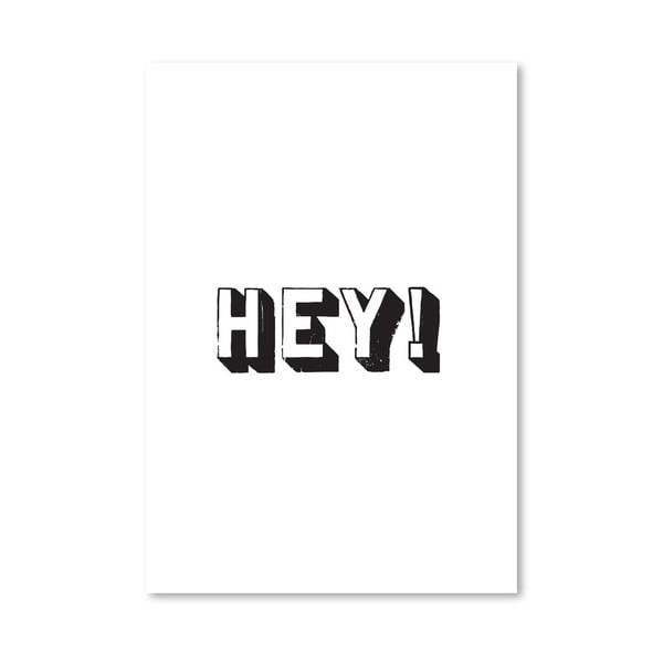 Plakat "HEY", 42x60 cm
