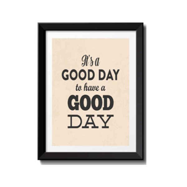 Obraz Tomasucci It's A Good Day