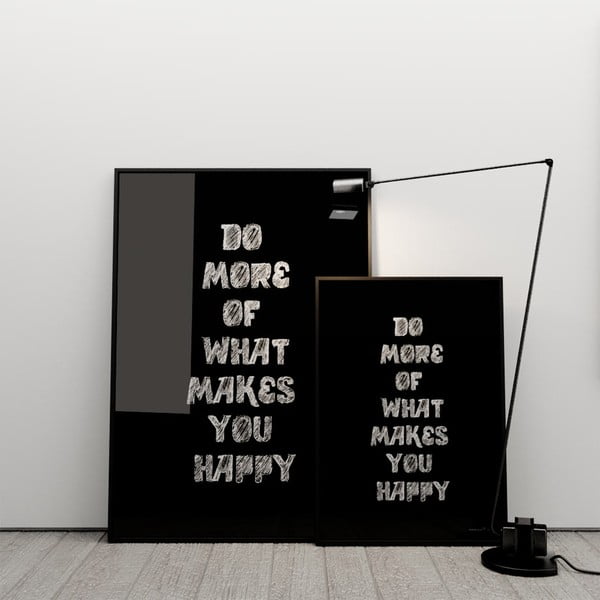 Plakat Do more of what makes you happy, 50x70 cm