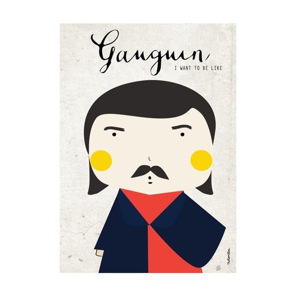 Plakat I want to be like Gauguin
