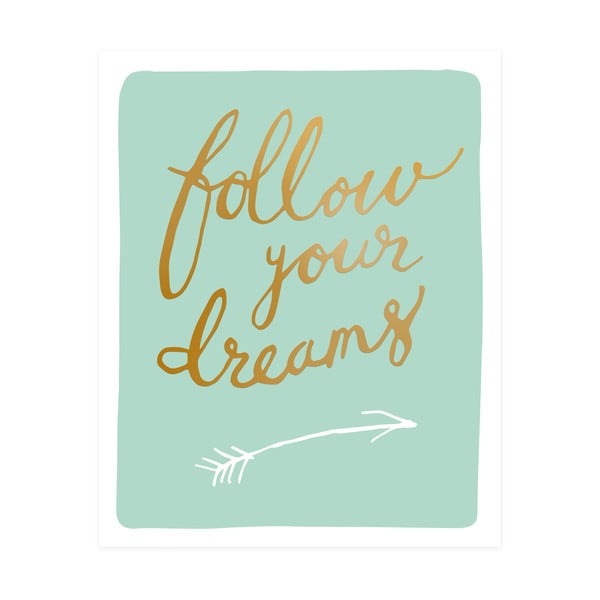 Dekoracyjny obrazek Caroline Gardner Follow Your Dreams, 21x26 cm