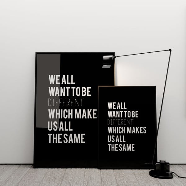 Plakat We all want to be different, 50x70 cm