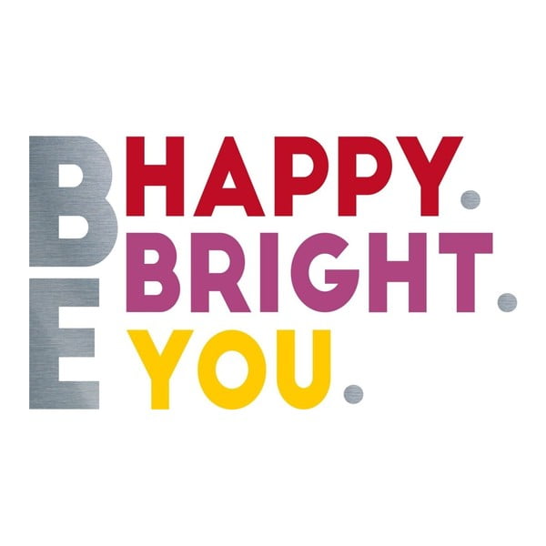 Naklejka ścienna Be Bright Happy You