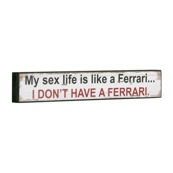 Tablica My sex life is like Ferrari, 5x30 cm