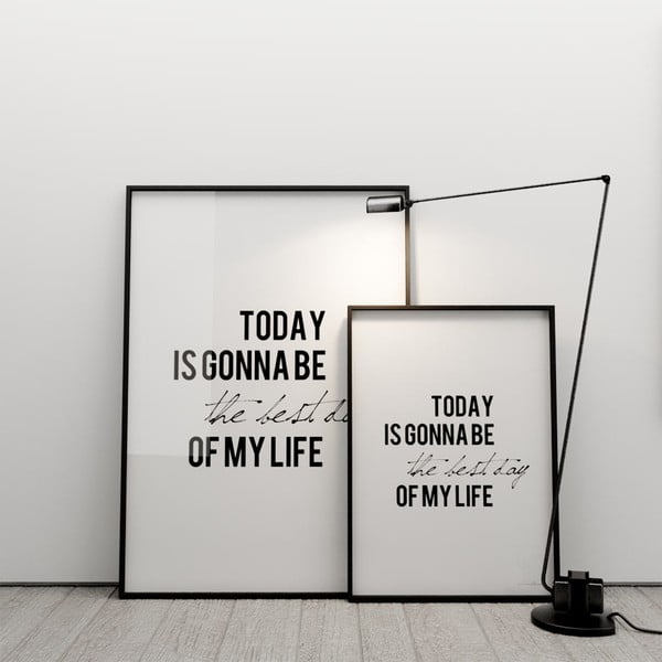 Plakat Today is gonna be the best day of my life, 50x70 cm