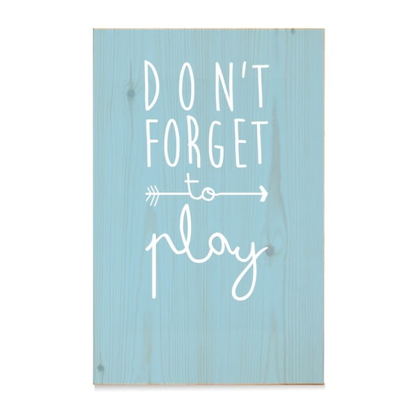 Drewniana tabliczka Madera Don´t forget to play Azul