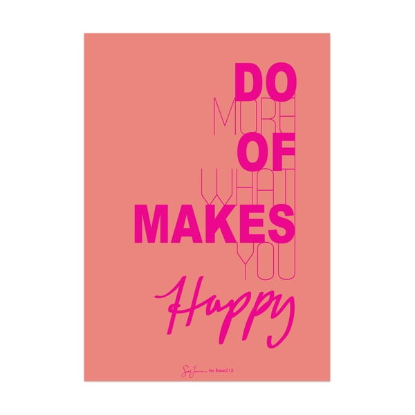 Plakat Do more of what makes you happy, różowy