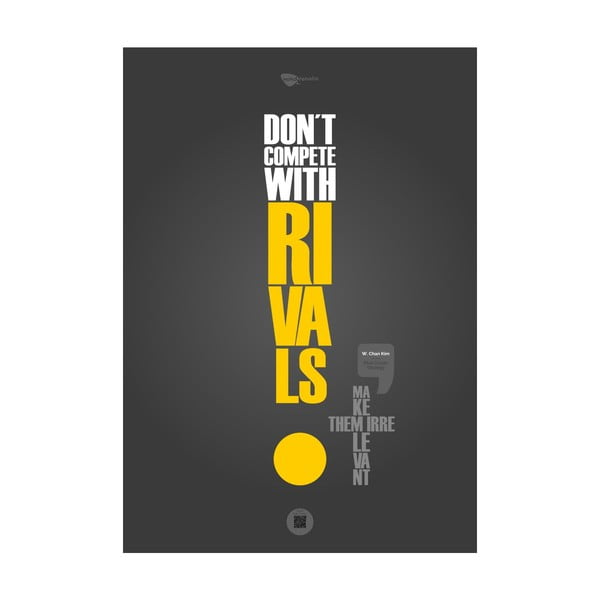 Plakat Don't compete with rivals. Make them irrelevant, 70x50 cm