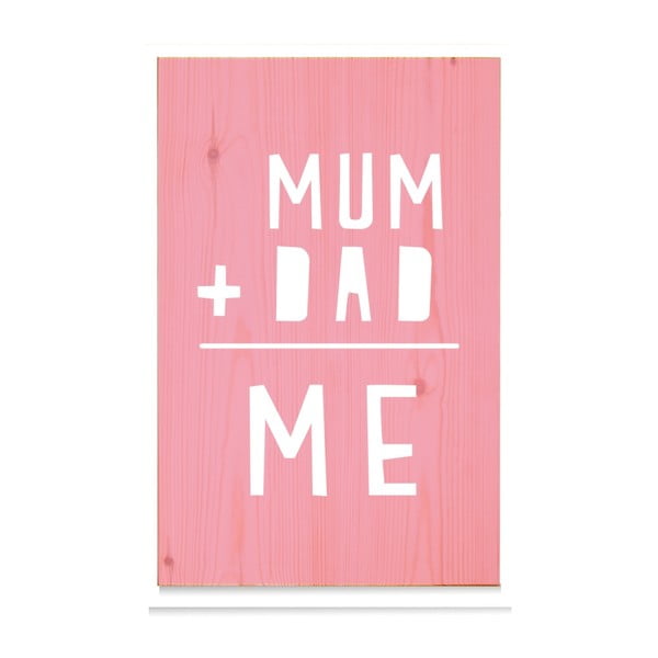 Drewniana tabliczka Mum+Dad = Me Rosa