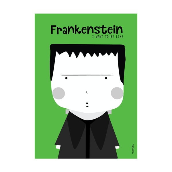 Plakat I want to be like Frankenstein