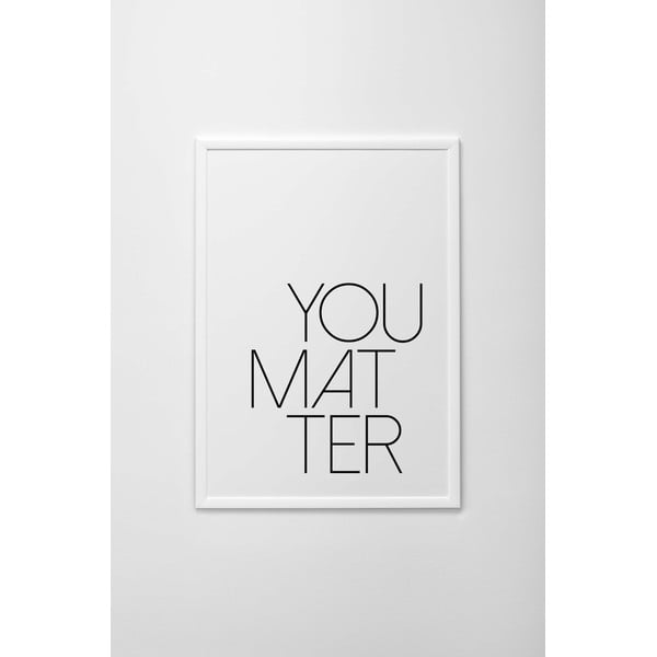 Plakat autorski You Matter, A4