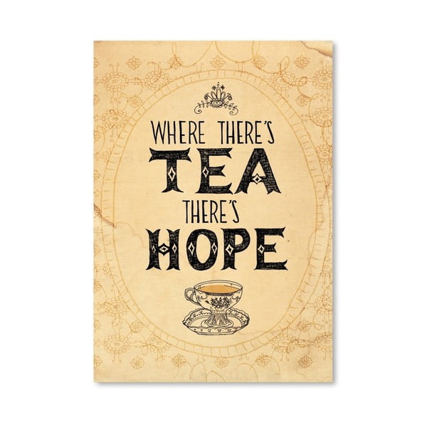 Plakat Tea And Hope, 30x42 cm