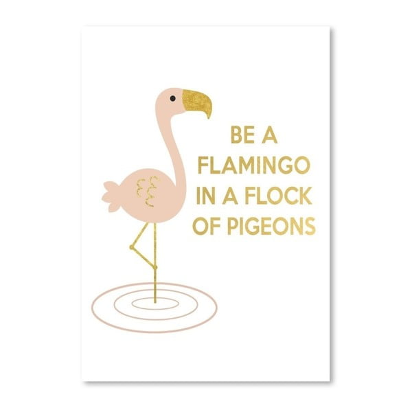 Plakat Americanflat Be a Flamingo, 30x42 cm