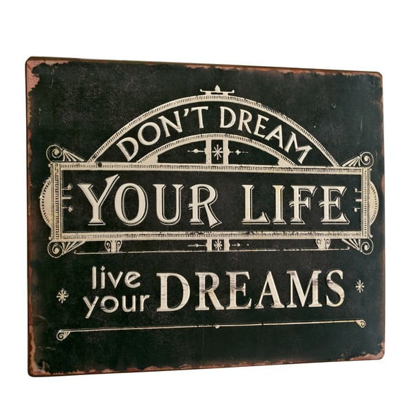Tablica Don´t dream you life, 26x35 cm