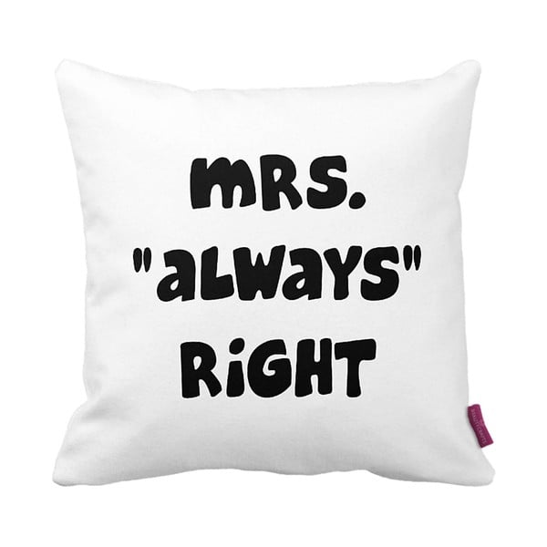 Czarno-biała
 poduszka Mrs. Always Right, 43x43 cm
