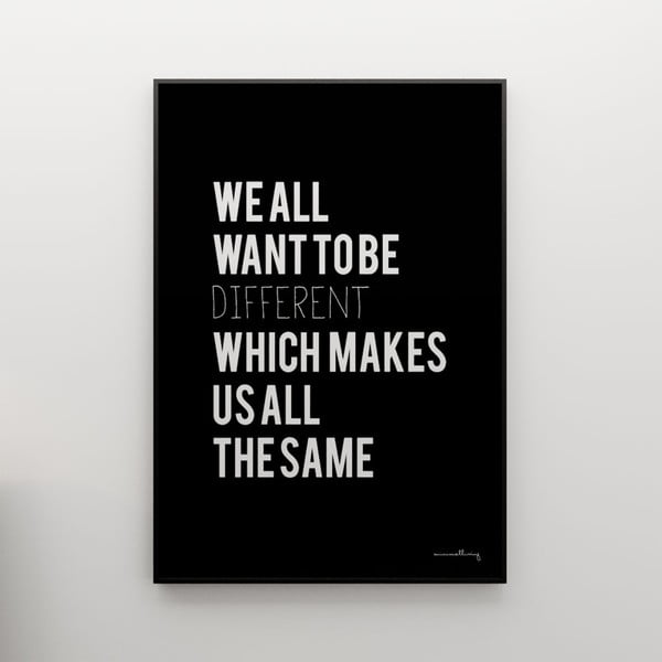 Plakat We all want to be different, 100x70 cm