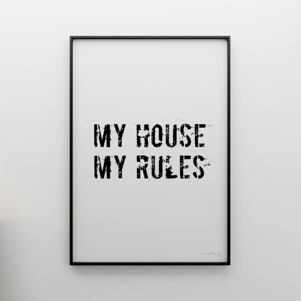Plakat My house, my rules, 100x70 cm