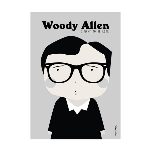 Plakat I want to be like Woody Allen