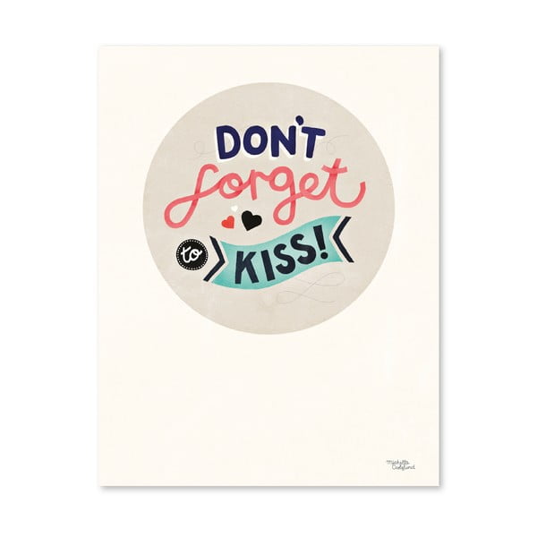 Plakat Michelle Carlslund Don't Forget Kiss, 30x40 cm