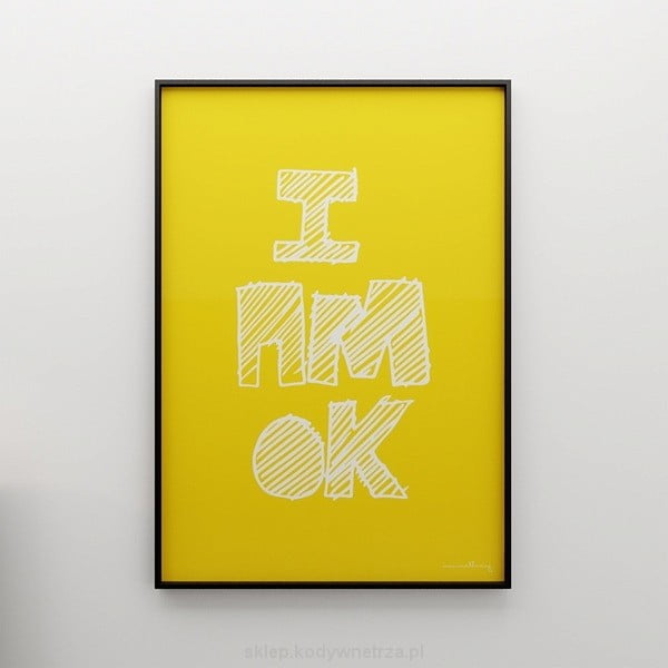 Plakat I AM OK, 100x70 cm