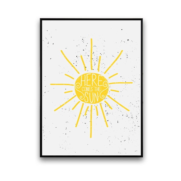 Plakat Here Comes The Sun, 30 x 40 cm
