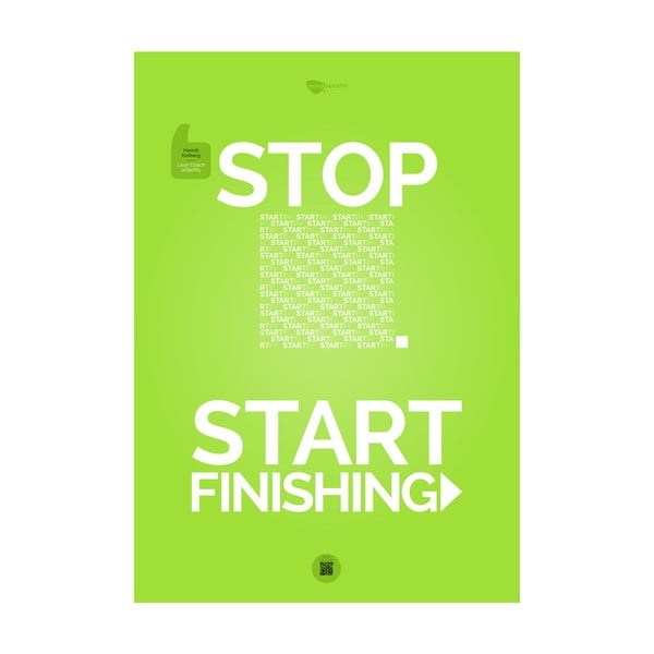 Plakat Stop starting. Start finishing Green, 70x50 cm