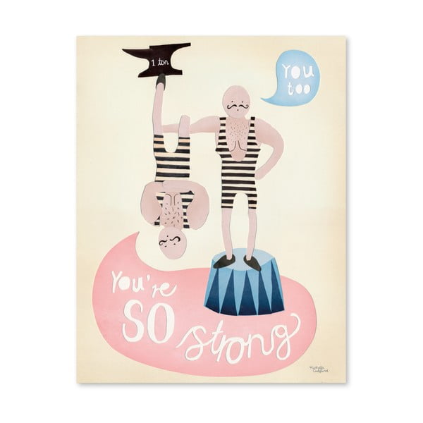 Plakat Michelle Carlslund You're So Strong, 30x40 cm