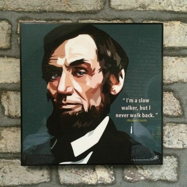 Obraz "Abraham Lincoln - I'm a slow walker, but I never walk back"