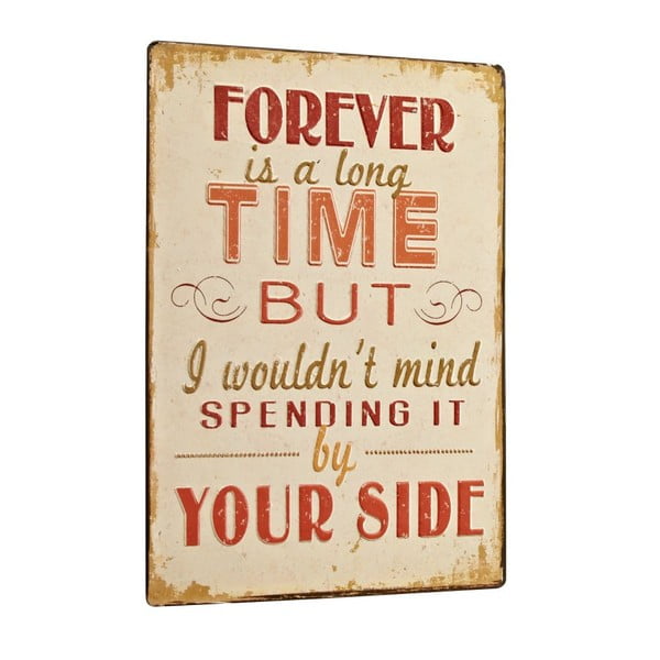 Tablica Forever is a log time, 35x26 cm