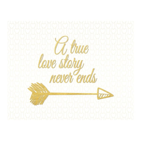 Plakat w drewnianej ramie A true love story never ends, 38x28 cm
