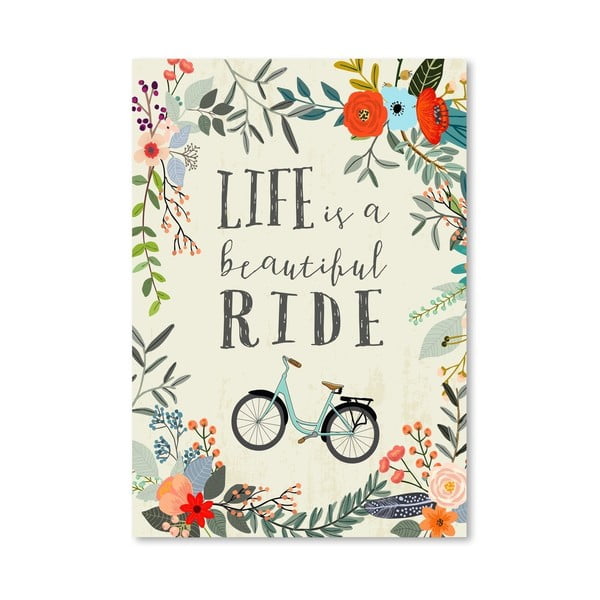 Plakat (projekt: Mia Charro) - Life Is A Beautiful Ride