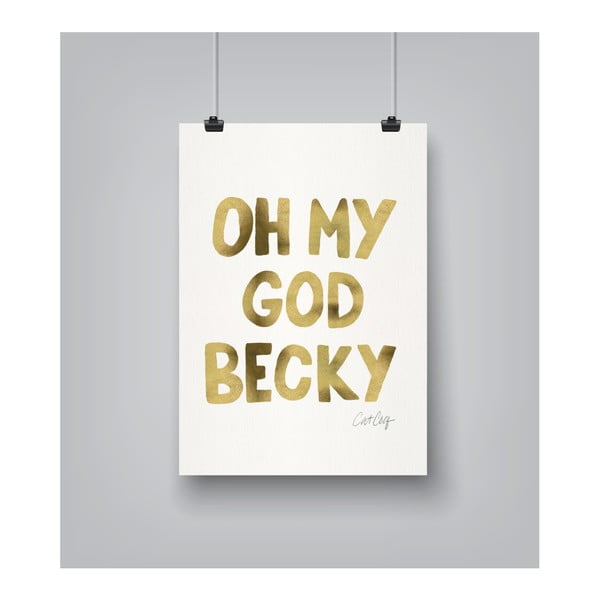 Plakat Americanflat OMG Becky by Cat Coquillette, 30x42 cm