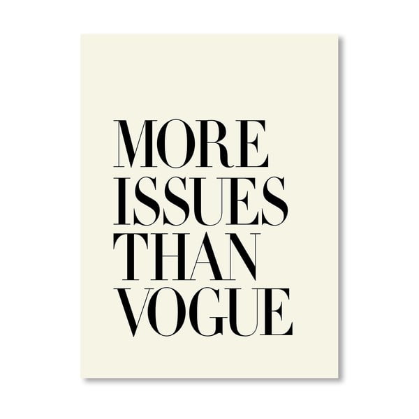 Plakat "More Issues Than Vogue", 42x60 cm