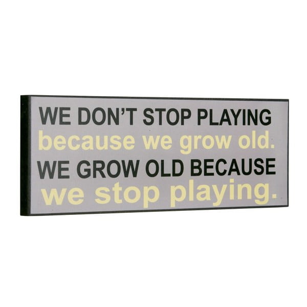 Tablica We don´t stop playing, 14x40 cm