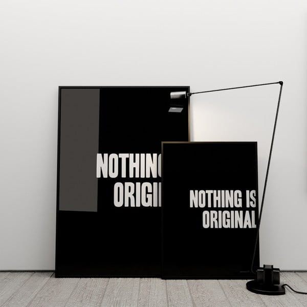 Plakat Nothing is original, 50x70 cm