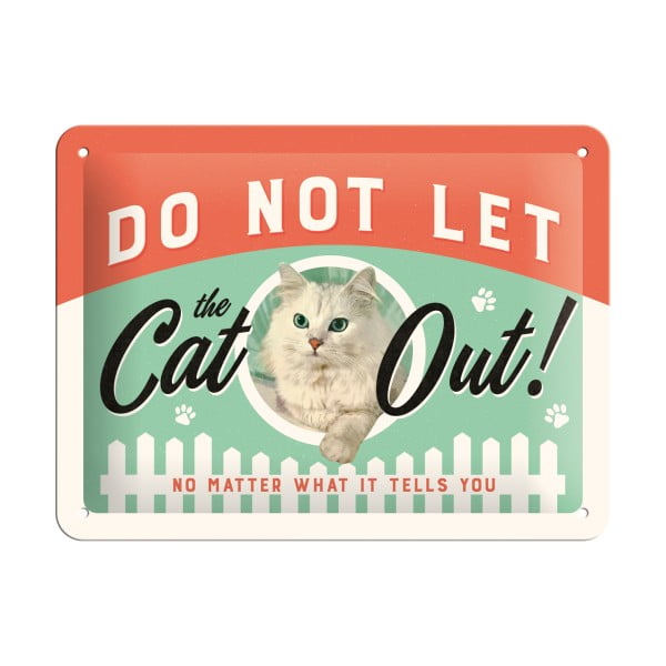 Dekoracyjna tabliczka ścienna Postershop Do Not Let the Cat Out