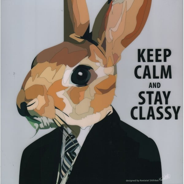 Obraz "Keep calm and stay classy"