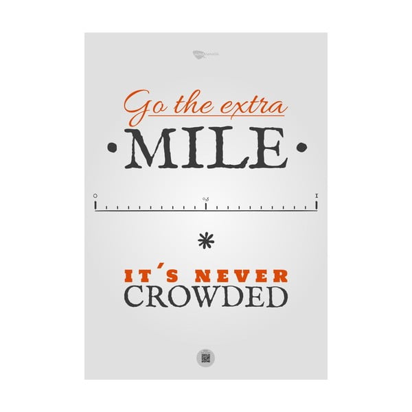 Plakat Go the extra mile. It's never crowded, 100x70 cm