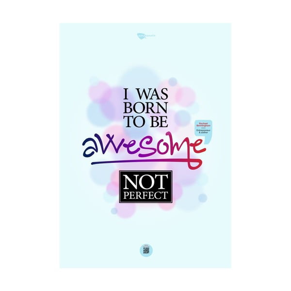 Plakat I was born to be awesome, not perfect, 70x50 cm