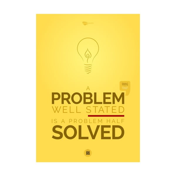 Plakat A problem well stated is a problem half solved, 70x50 cm