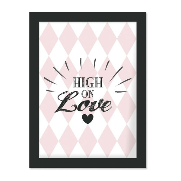Plakat w ramie High on Love, 30x40 cm