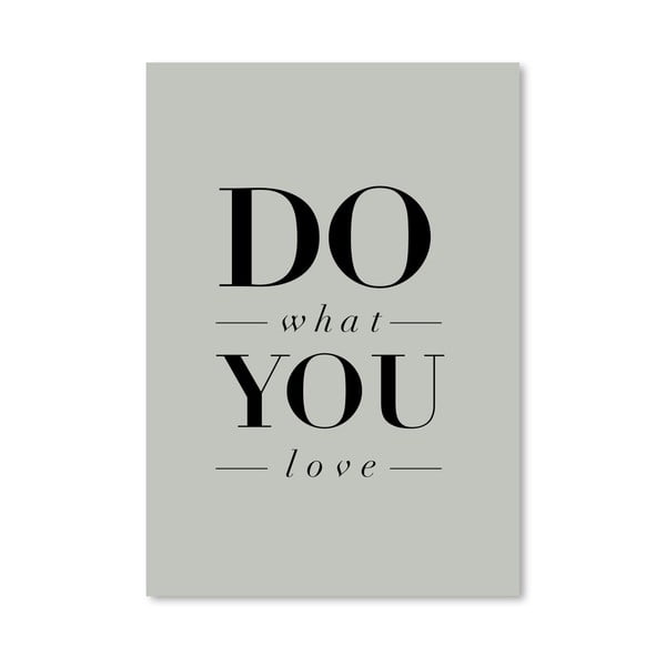 Plakat "Do What You Love Serif", 42x60 cm