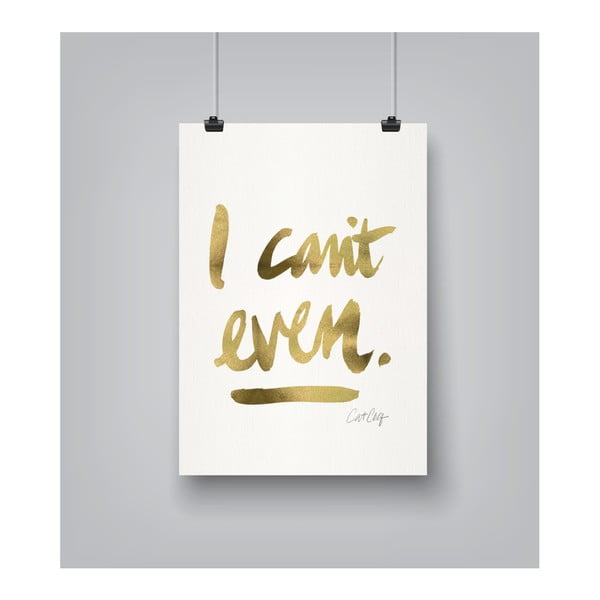 Plakat Americanflat I Can't Even by Cat Coquillette, 30x42 cm