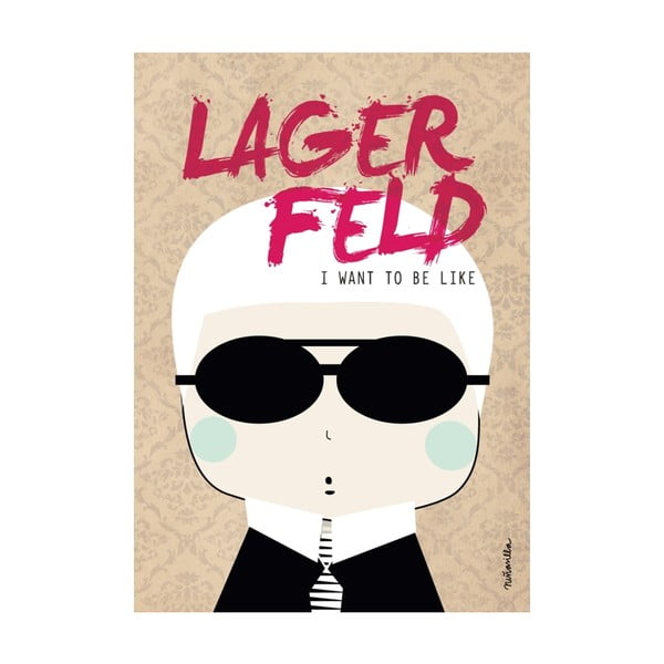 Plakat I want to be like Lagerfeld