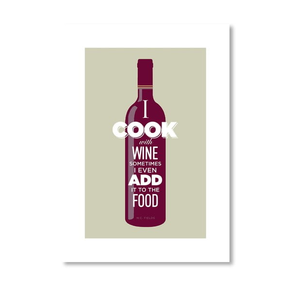 Plakat autorski "I cook with wine"